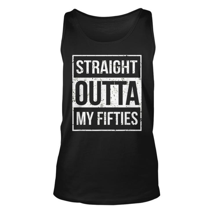 Straight Outta My Fifties Funny  60Th Birthday Gift V2 Unisex Tank Top