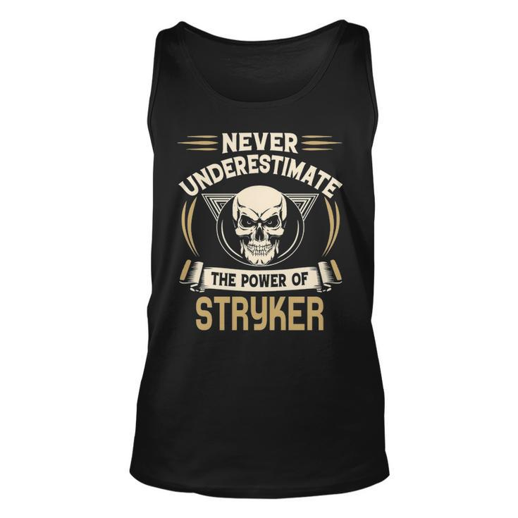 Stryker Name Gift   Never Underestimate The Power Of Stryker Unisex Tank Top