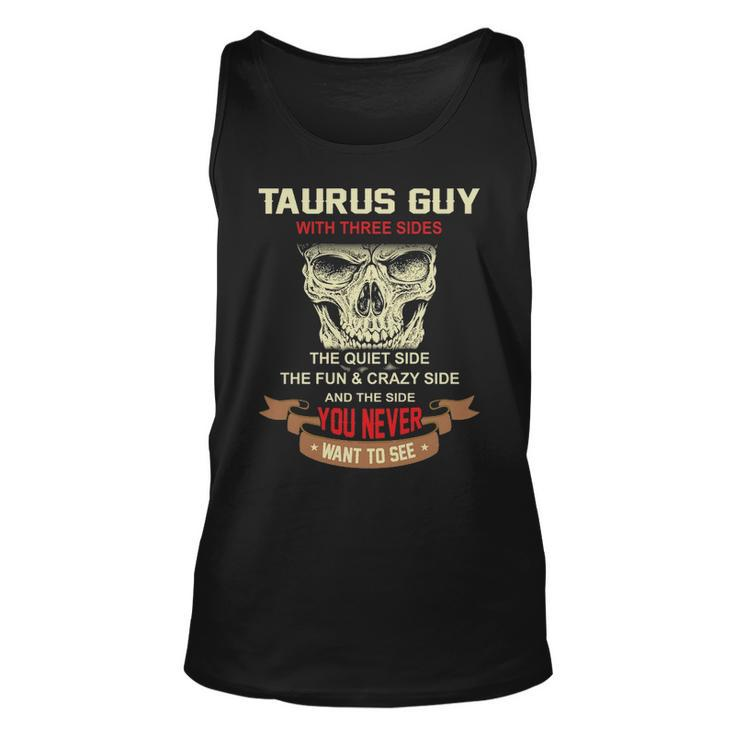Taurus Guy I Have 3 Sides   Taurus Guy Birthday Unisex Tank Top
