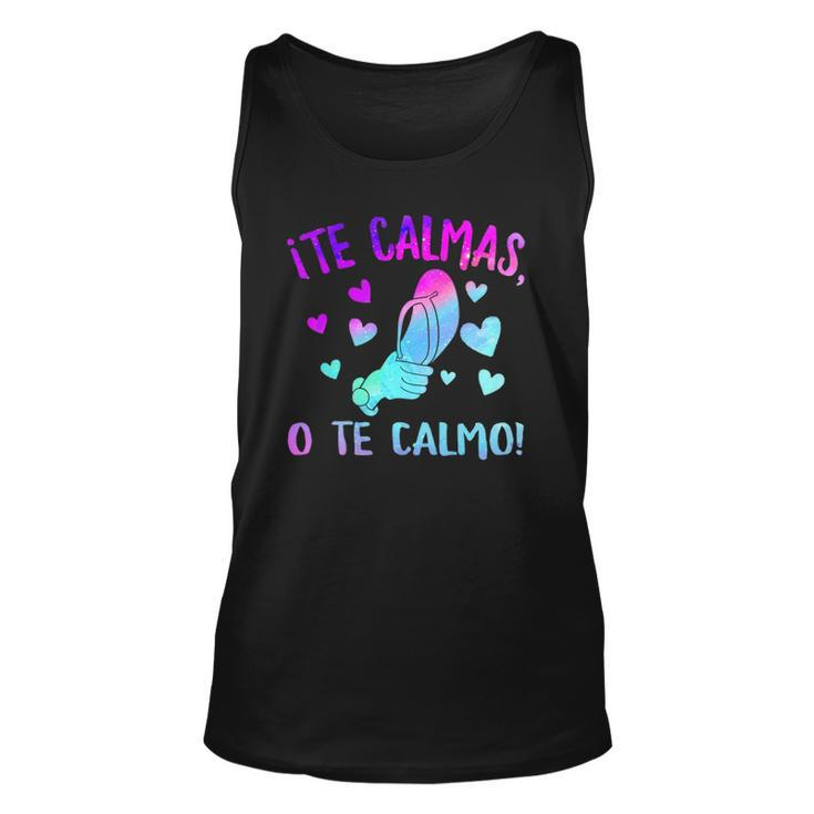 Te Calmas O Te Calmo Hispanic Spanish Latina Mexican Women Unisex Tank Top