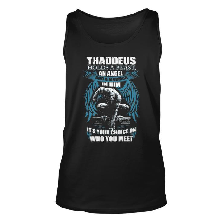 Thaddeus Name Gift   Thaddeus And A Mad Man In Him Unisex Tank Top
