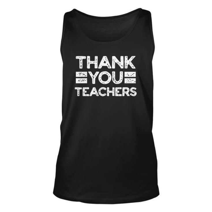 Thank You Teachers For Moms Dads Teens Graduation Apparel Unisex Tank Top