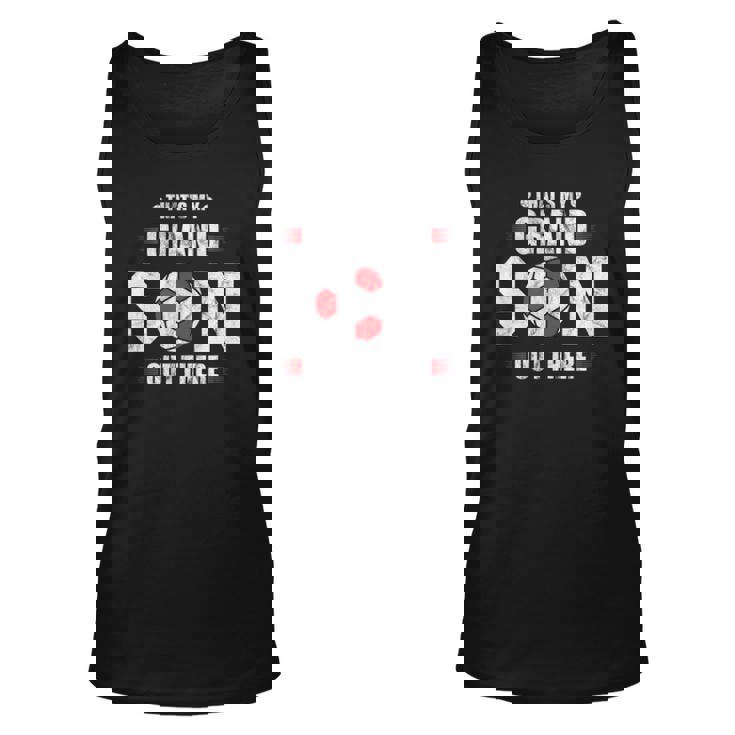 Thats My Grandson Out There Soccer Fan Grandpa Grandma Unisex Tank Top