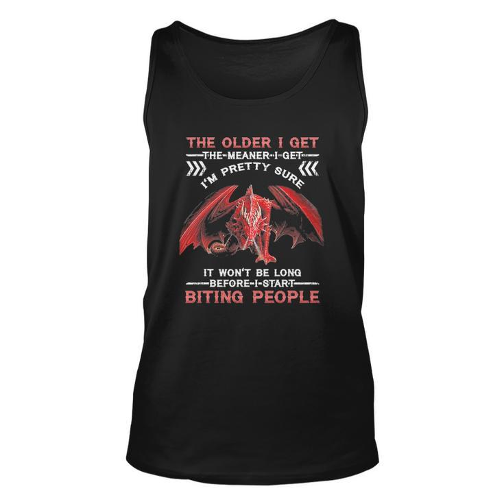 The Older I Get The Meaner I Get Im Pretty Sure Dragon Unisex Tank Top