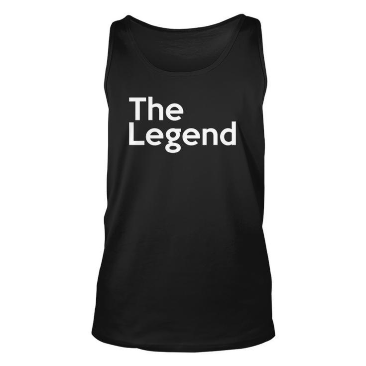 The Original The Copy The Legend  For Dad And Son Unisex Tank Top