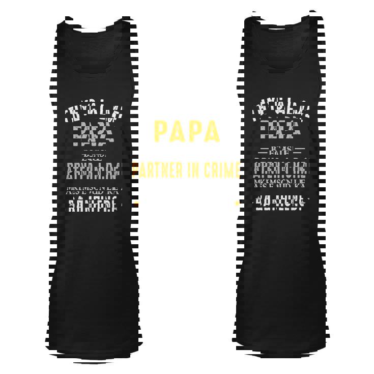 They Call Me Papa Because Partner In Crime Funny Gift Unisex Tank Top