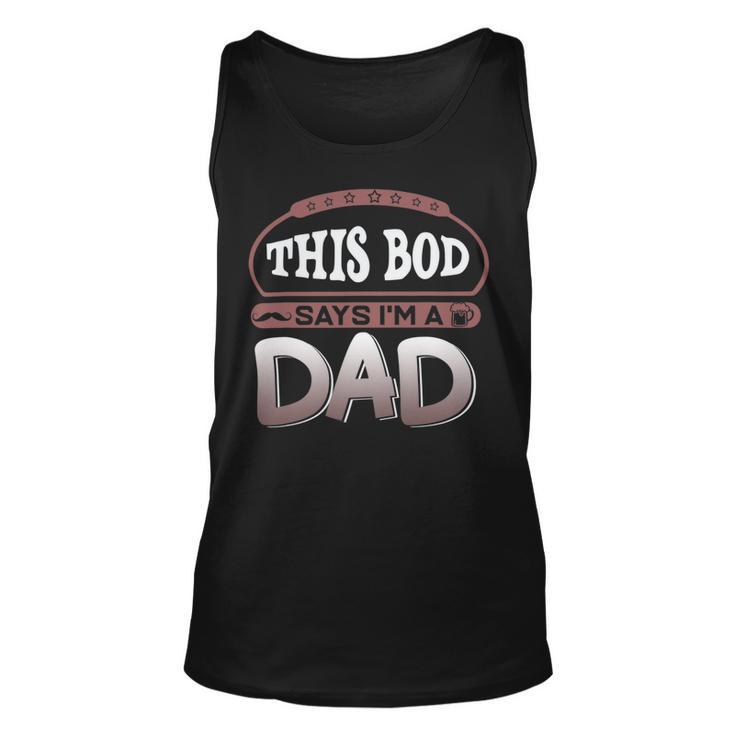 This Bod Says Im A Dad Tee Great Presents In Fathers Day 21 Shirt Unisex Tank Top