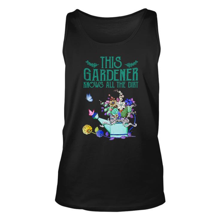 This Gardener Knows All The Dirt 555 Shirt Unisex Tank Top