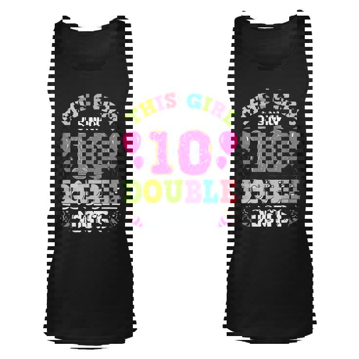 This Girl Is Now 10 Double Digits 10Th Birthday  Unisex Tank Top