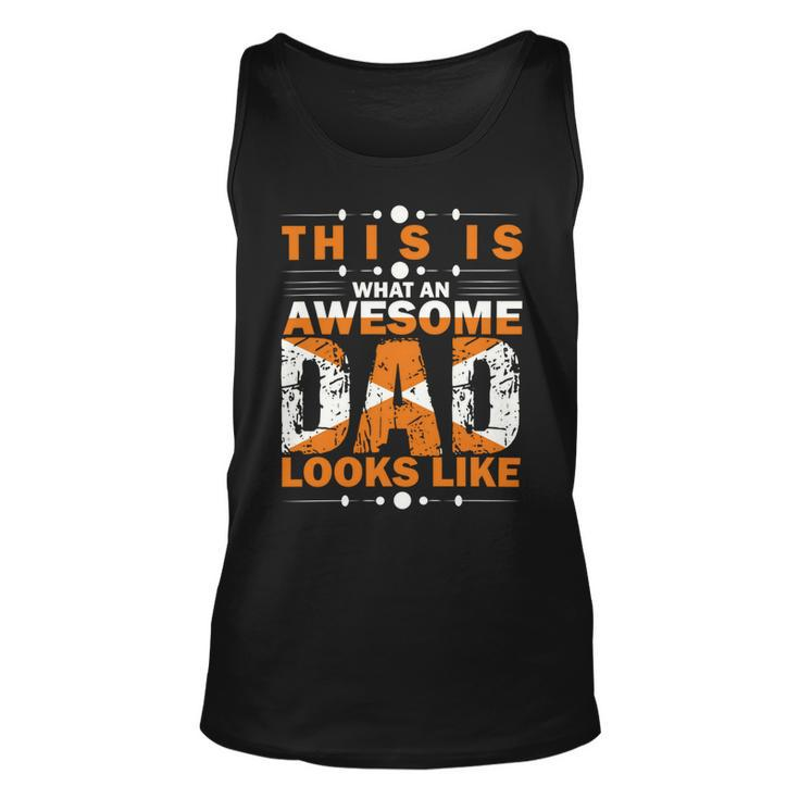 This Is What An Awesome Dad Looks Like Fathers Day T Shirts  Unisex Tank Top