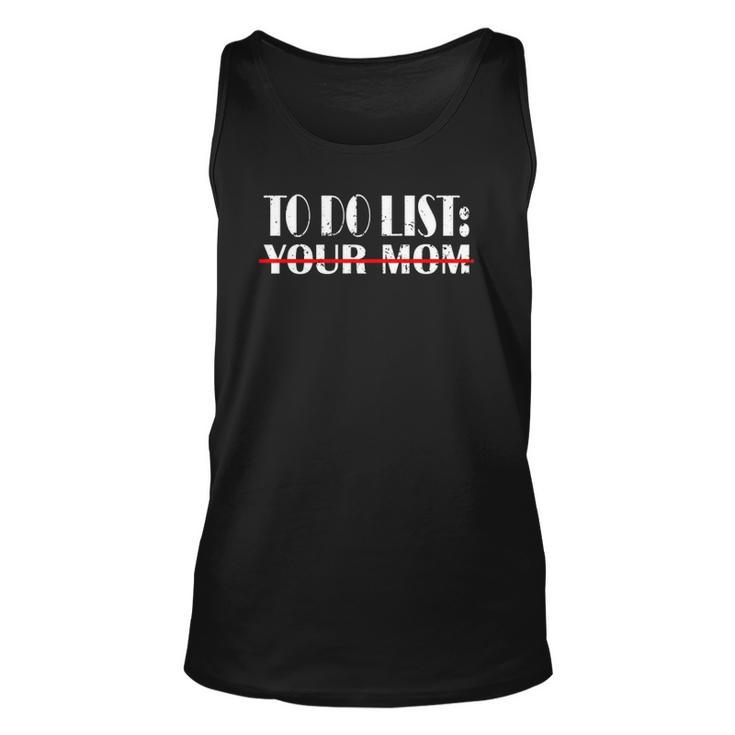To Do List Your Mom Dad Unisex Tank Top