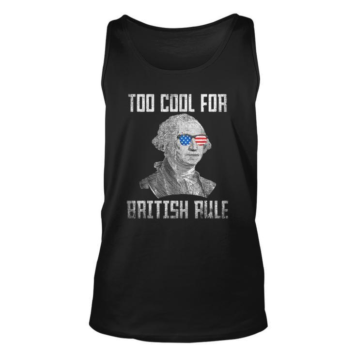 Too Cool For British Rule 4Th Of July George Washington Unisex Tank Top