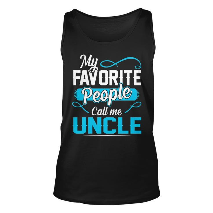 Uncle Gift   My Favorite People Call Me Uncle Unisex Tank Top