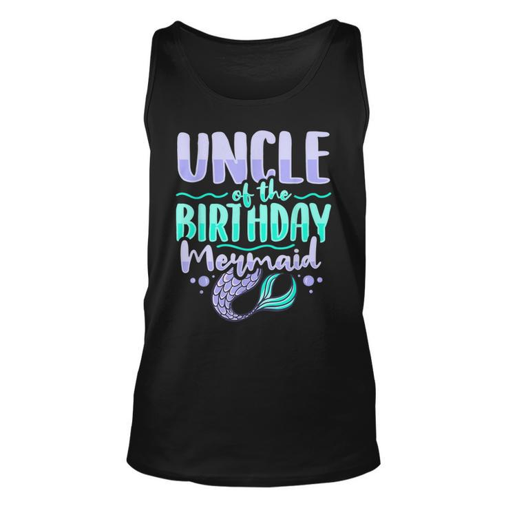 Uncle Of The Birthday Mermaid Design For A Mermaid Uncle  Unisex Tank Top