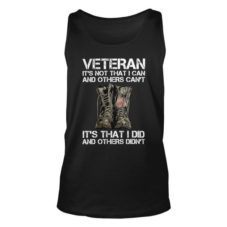 Veteran Its Not That I Can And Other Cant Its That I Did T-Shirt Unisex Tank Top