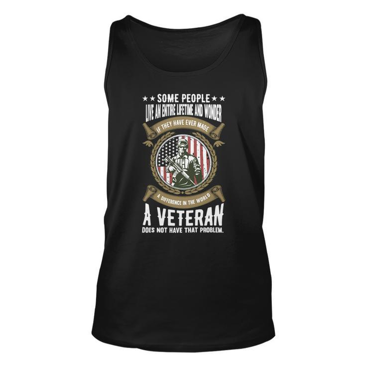 Veteran Veterans Day A Veteran Does Not Have That Problem 150 Navy Soldier Army Military Unisex Tank Top
