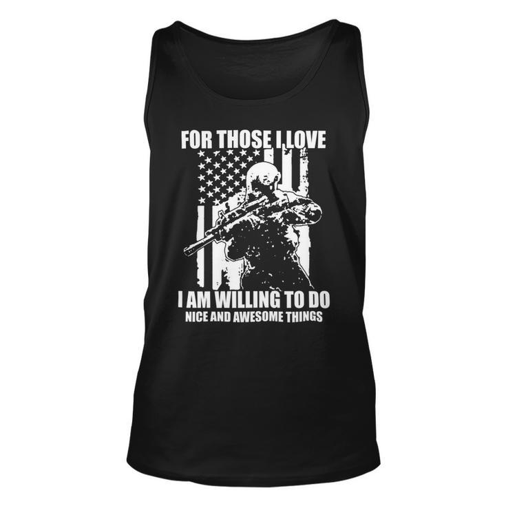 Veterans Day Gifts For Those I Love I Am Willing To Do Nice And Awesome Things Unisex Tank Top