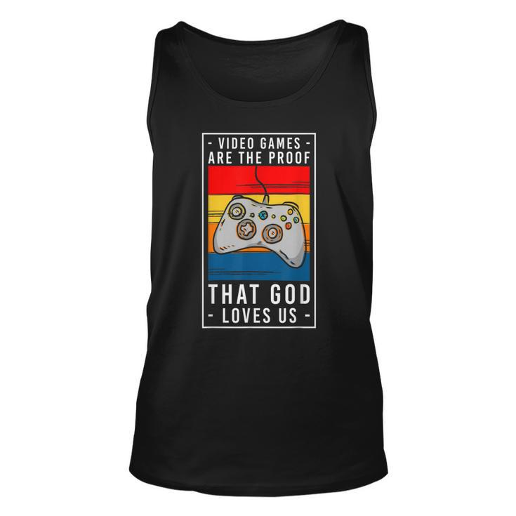 Video Games Are The Proof That God Loves Us Funny Gaming Unisex Tank Top