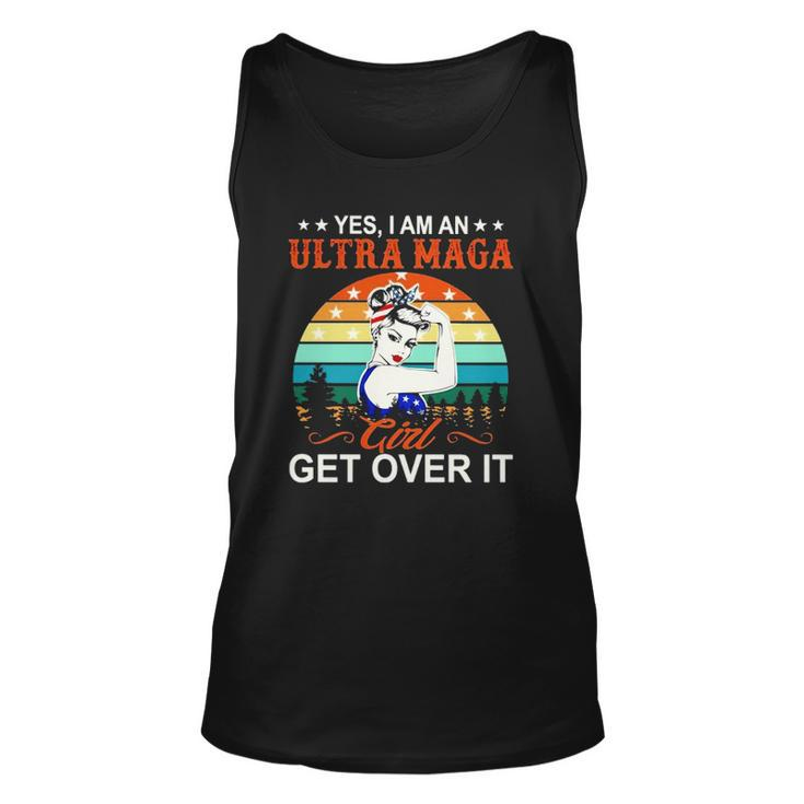 Vintage Yes I Am An Ultra Maga Girl Get Over It Pro Trump Unisex Tank Top