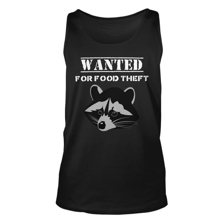 Wanted For Food Theft Funny Raccoon Lover 528 Trending Shirt Unisex Tank Top