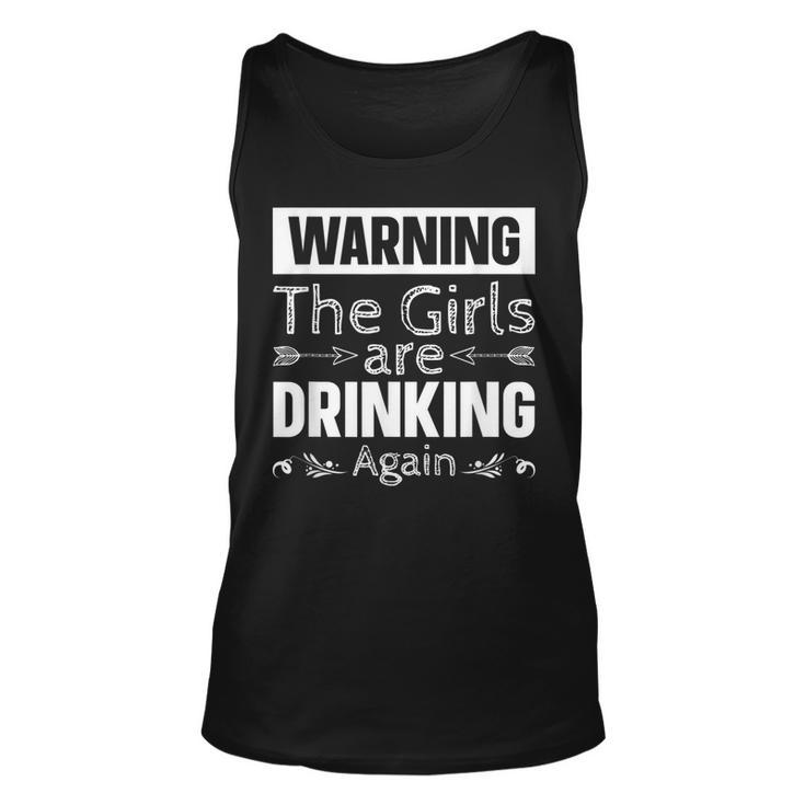 Warning The Girls Are Drinking Again  Unisex Tank Top