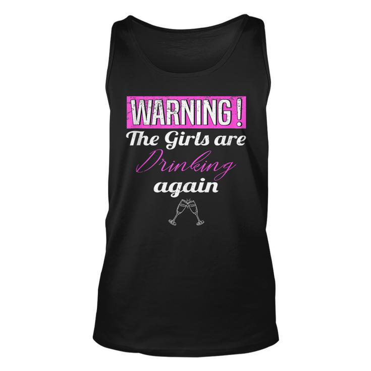 Warning The Girls Are Drinking Again  Unisex Tank Top