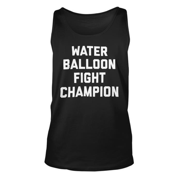 Water Balloon Fight Champion Summer Camp Games Picnic FamilyShirt Unisex Tank Top