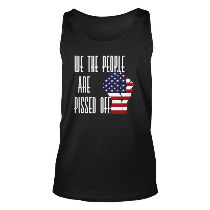 We The People Are Pissed Off - America Flag Unisex Tank Top