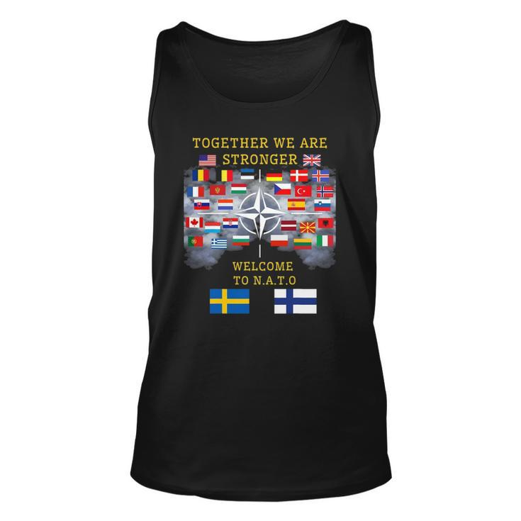 Welcome Sweden And Finland In Nato Together We Are Stronger Unisex Tank Top