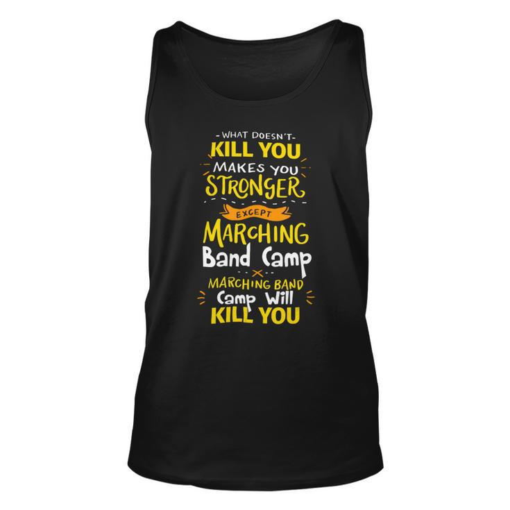 What Doesnt Kill You Makes You Stronger Marching Band Camp T Shirt Unisex Tank Top