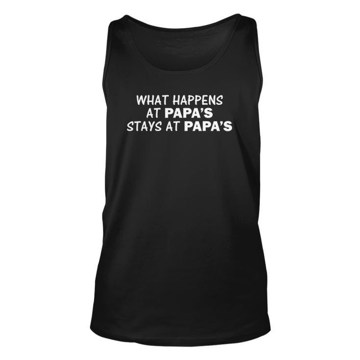What Happens At Papas Stays At Papas Unisex Tank Top