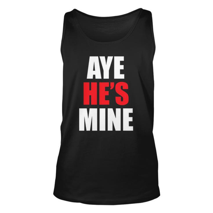 Womens Aye Hes Mine Matching Couple S - Cool Outfits Unisex Tank Top