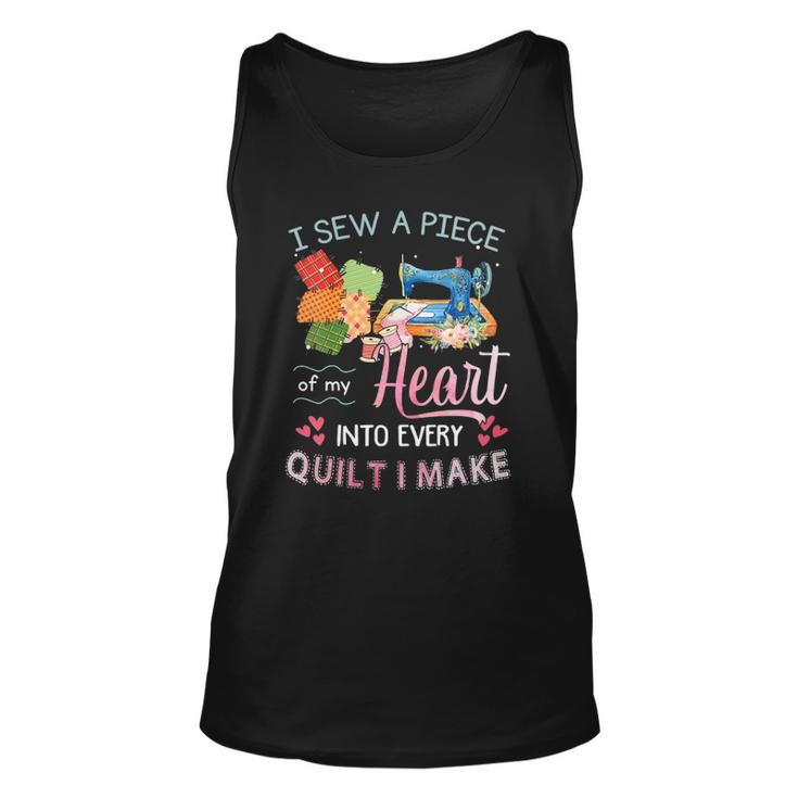 Womens I Sew A Piece Of My Heart Into Every Quilt I Make Unisex Tank Top