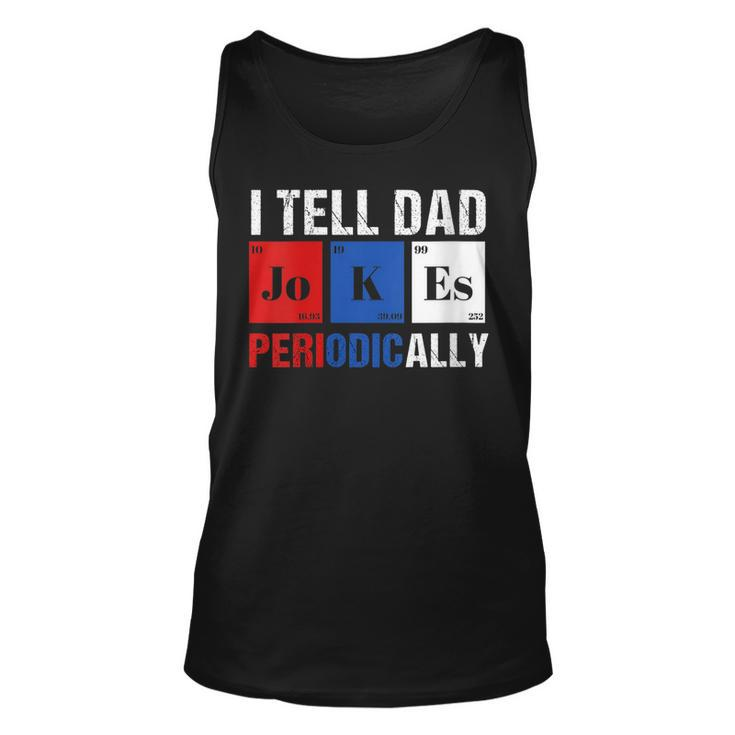 Womens I Tell Dad Jokes Periodically  4Th Of July Patriotic  Unisex Tank Top