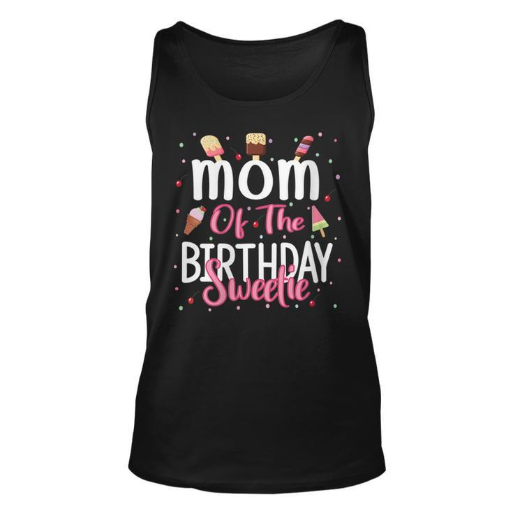 Womens Mom Of The Birthday Sweetie Girl Ice Cream Theme Party  Unisex Tank Top