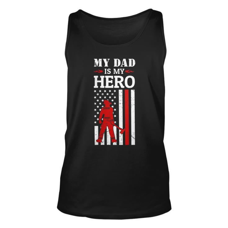 Womens My Dad Is My Hero-Firefighter Dad Fathers Day 4Th Of July  Unisex Tank Top