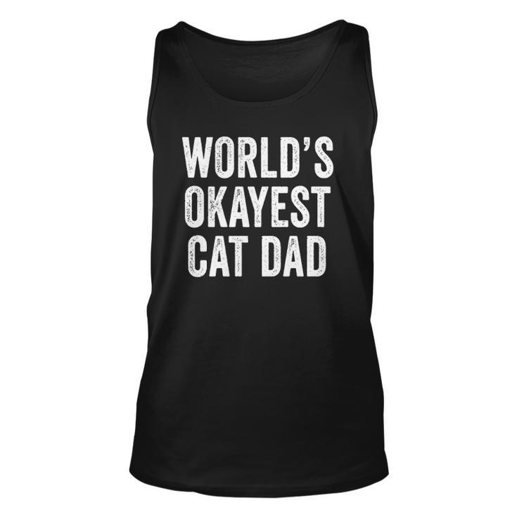 Worlds Okayest Cat Dad Funny Cat Owner Lover Distressed Unisex Tank Top