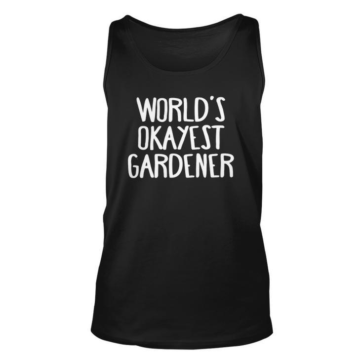 Worlds Okayest Gardener Gardening Lover Unisex Tank Top