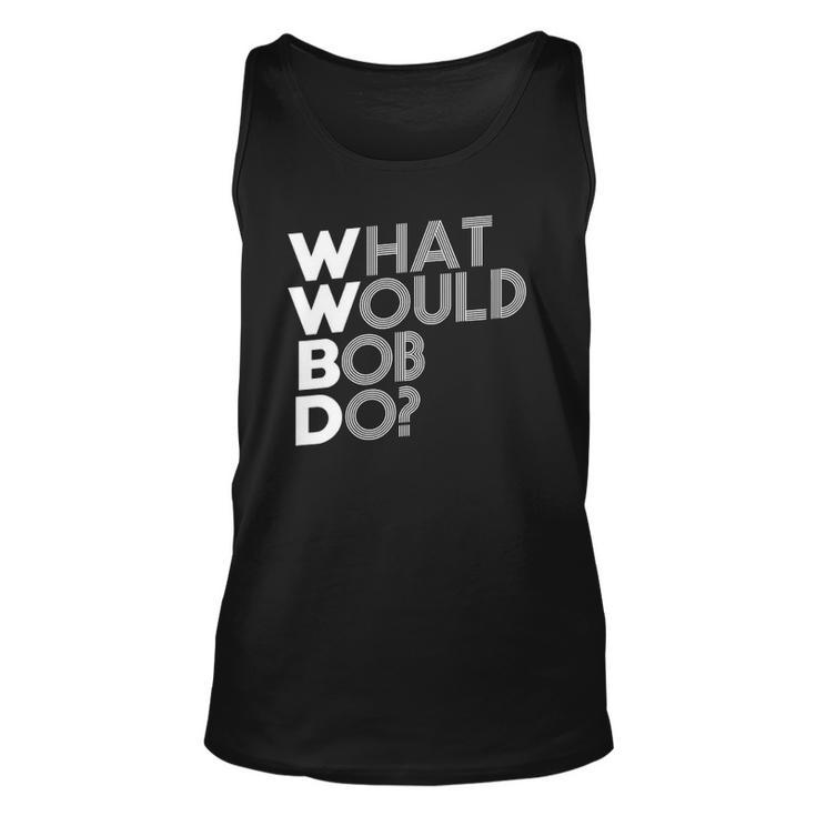 Wwbd What Would Bob Do Novelty Unisex Tank Top