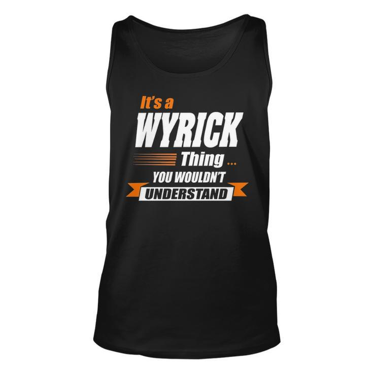 Wyrick Name Gift   Its A Wyrick Thing Unisex Tank Top