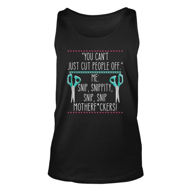 You Cant Just Cut People Off Quote Unisex Tank Top