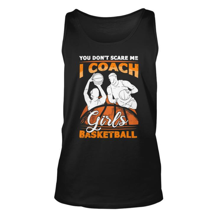 You Dont Scare Me I Coach Girls Basketball Vintage Design 120 Basketball Unisex Tank Top