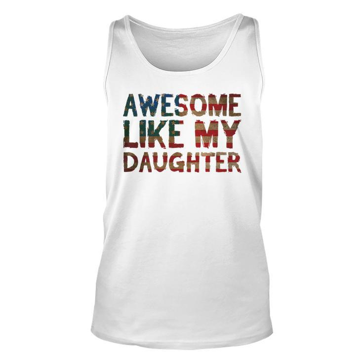4Th Of July Fathers Day Dad Gift - Awesome Like My Daughter   Unisex Tank Top
