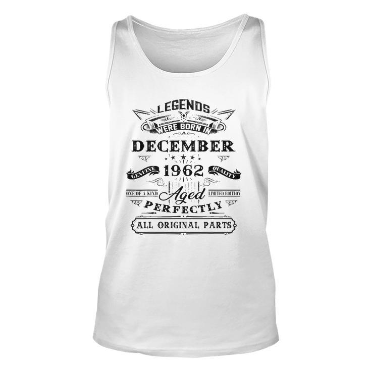 60Th Birthday Gift Legends Born In December 1962 60 Yrs Old Unisex Tank Top