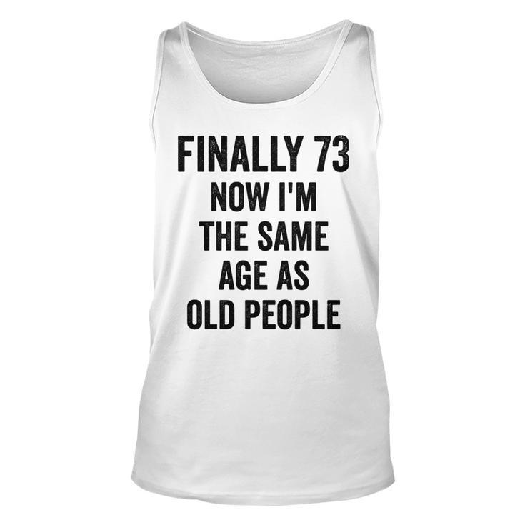 73Th Birthday Adult Humor Old People Birthday Decorations  Unisex Tank Top