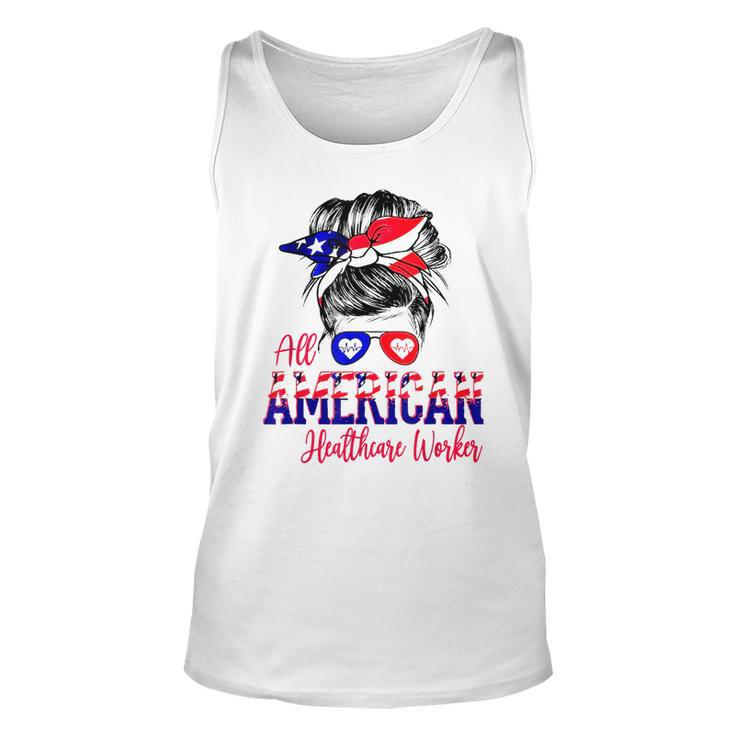 All American Nurse 4Th Of July Healthcare Worker Healthcare  Unisex Tank Top
