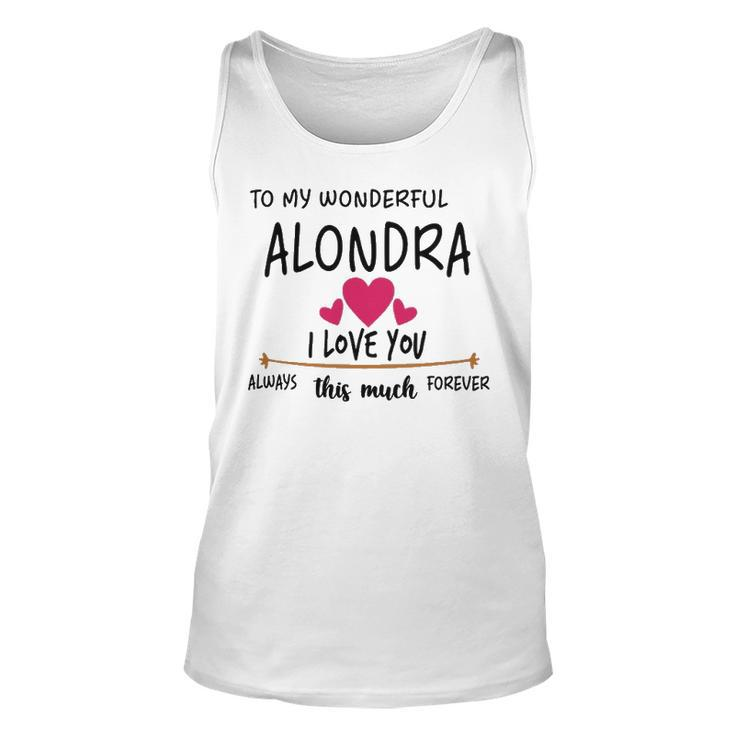 Alondra Name Gift   To My Wonderful Alondra Unisex Tank Top