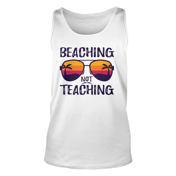 Beaching Not Teaching Sunglasses Summertime Beach Vacation Unisex Tank Top