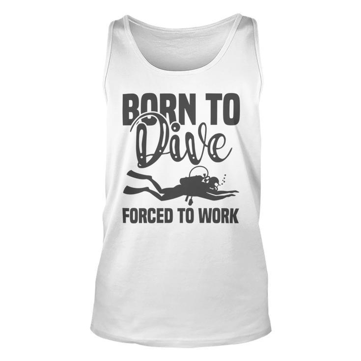 Born To Dive Forced To Work Unisex Tank Top