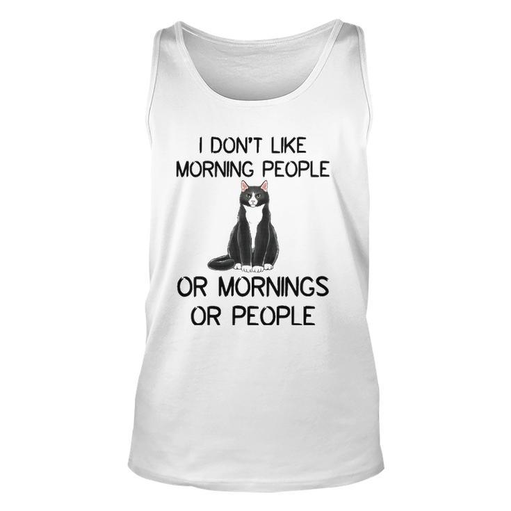 Cat I Dont Like Morning People Or Mornings Or People Unisex Tank Top